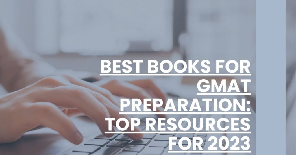 Best Books For GMAT Preparation Top Resources for 2023 Feature Image