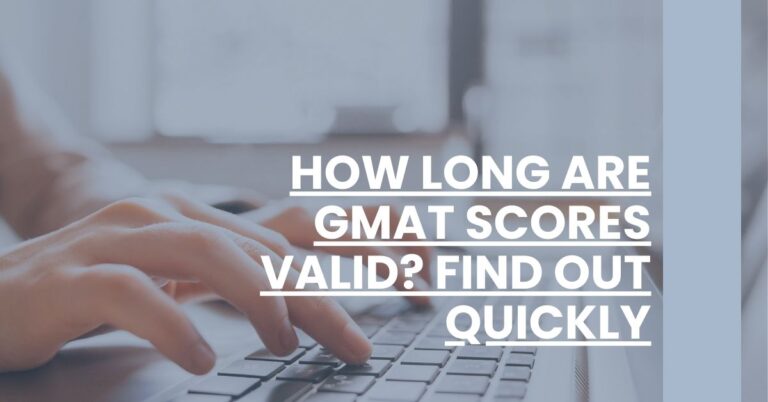 How Long Are GMAT Scores Valid Find Out Quickly Feature Image