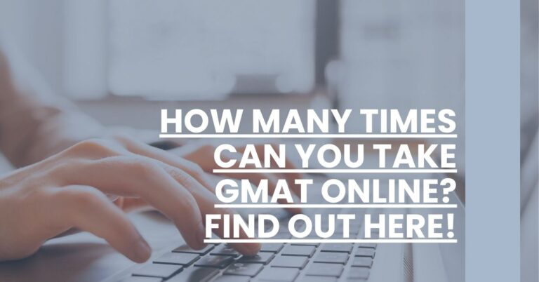 How Many Times Can You Take GMAT Online Find Out Here Feature Image