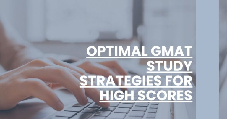 Optimal GMAT Study Strategies for High Scores Feature Image