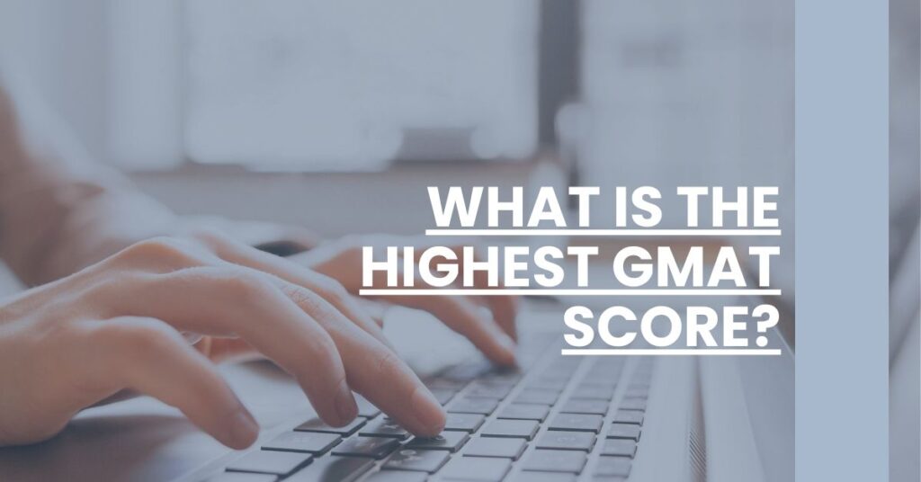 What Is the Highest GMAT Score Feature Image