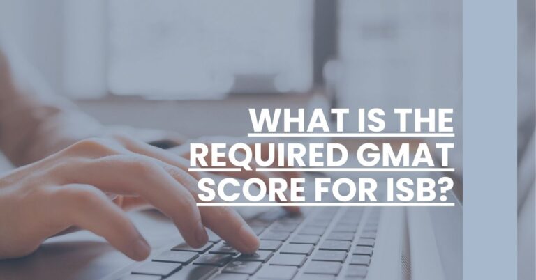 What Is the Required GMAT Score for ISB Feature Image