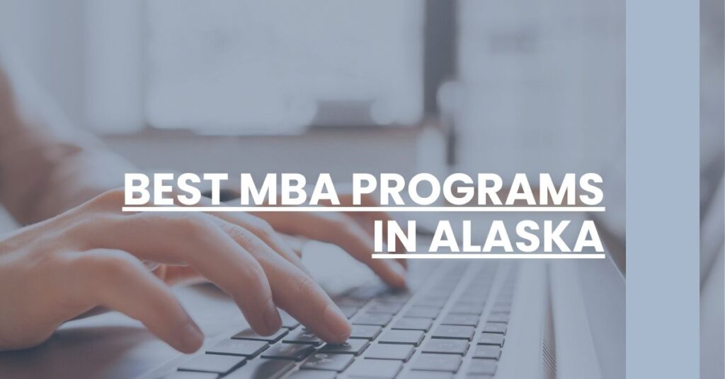 Best MBA Programs In Alaska Feature Image